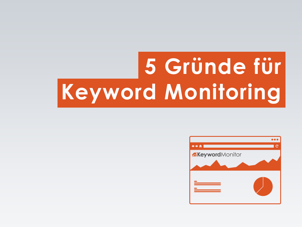 5 Gründe für Keyword Monitoring