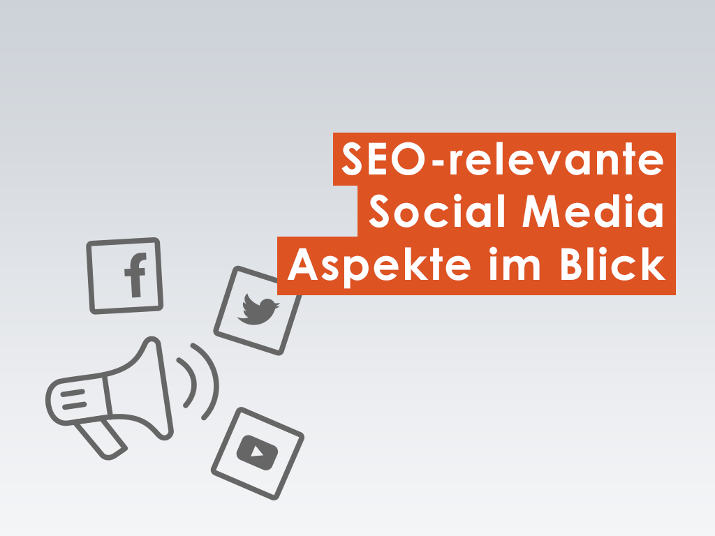 SEO-relevante Social Media Aspekte im Blick